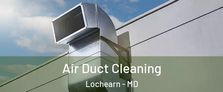  Air Duct Cleaning Lochearn - MD