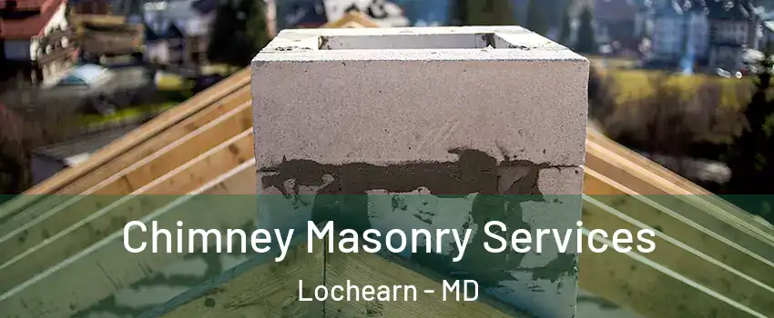  Chimney Masonry Services Lochearn - MD