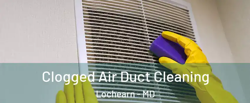  Clogged Air Duct Cleaning Lochearn - MD