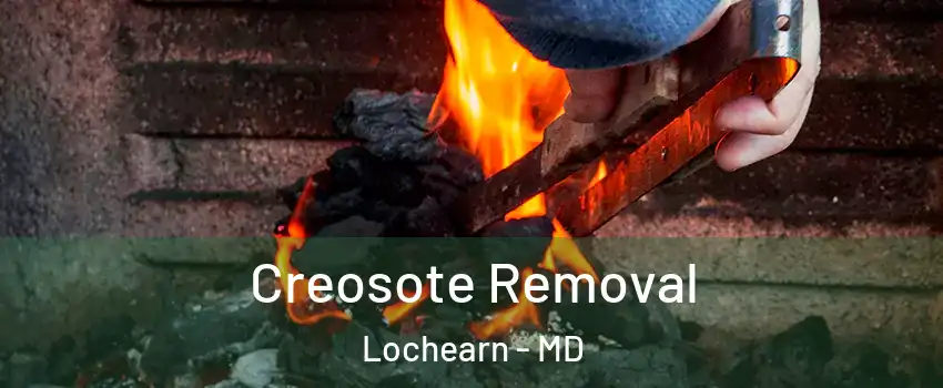  Creosote Removal Lochearn - MD
