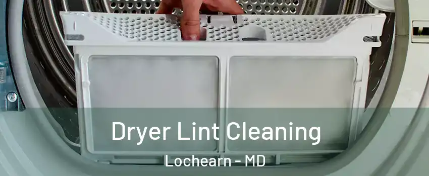  Dryer Lint Cleaning Lochearn - MD