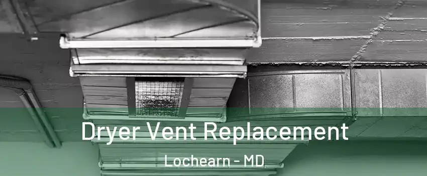  Dryer Vent Replacement Lochearn - MD