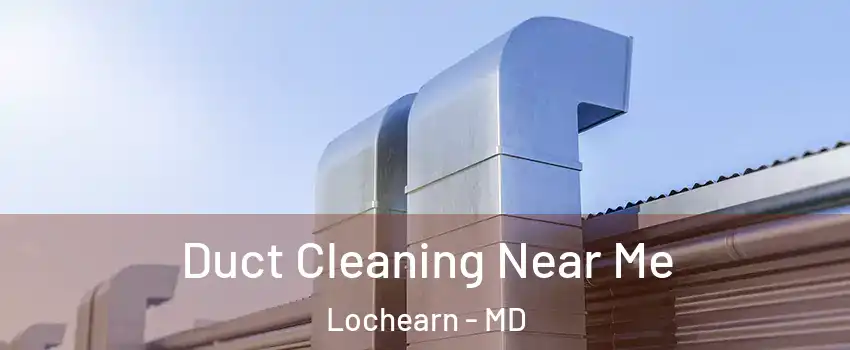  Duct Cleaning Near Me Lochearn - MD