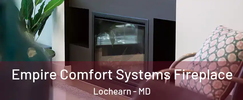  Empire Comfort Systems Fireplace Lochearn - MD
