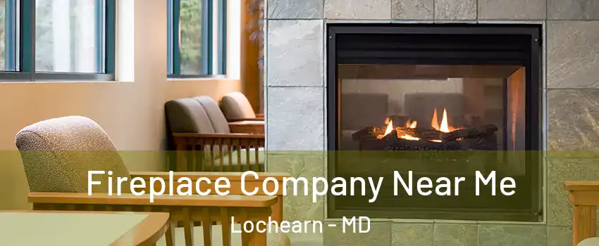  Fireplace Company Near Me Lochearn - MD