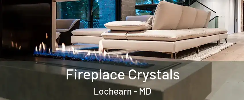  Fireplace Crystals Lochearn - MD