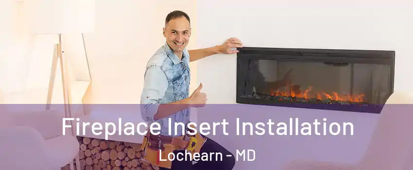  Fireplace Insert Installation Lochearn - MD