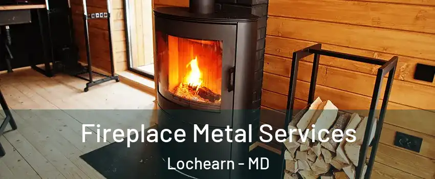  Fireplace Metal Services Lochearn - MD