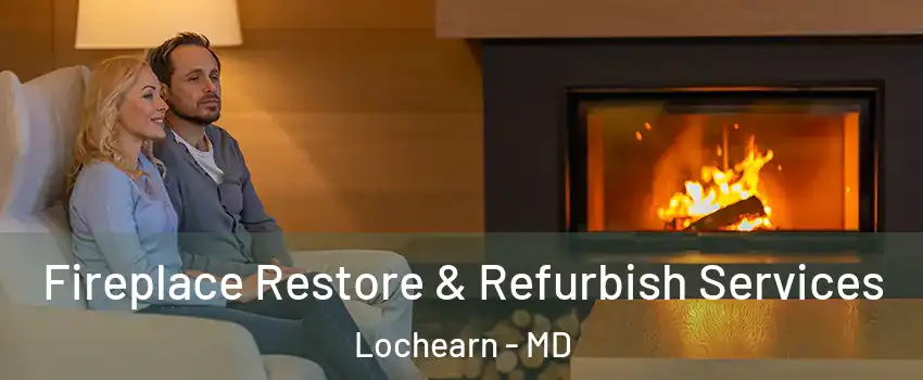  Fireplace Restore & Refurbish Services Lochearn - MD