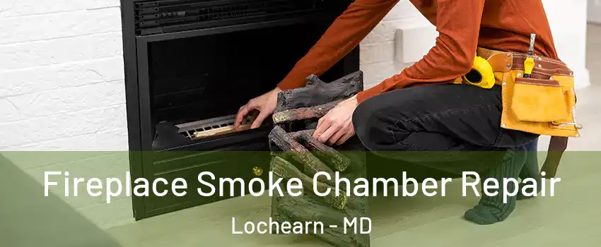  Fireplace Smoke Chamber Repair Lochearn - MD