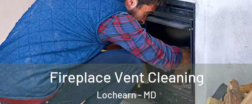  Fireplace Vent Cleaning Lochearn - MD
