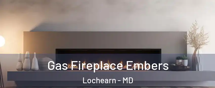  Gas Fireplace Embers Lochearn - MD