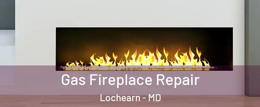  Gas Fireplace Repair Lochearn - MD