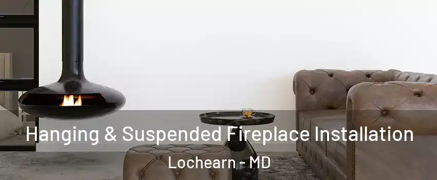  Hanging & Suspended Fireplace Installation Lochearn - MD