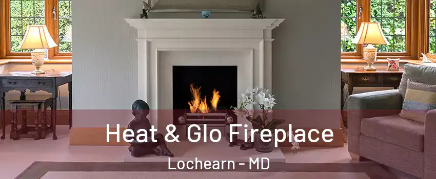  Heat & Glo Fireplace Lochearn - MD