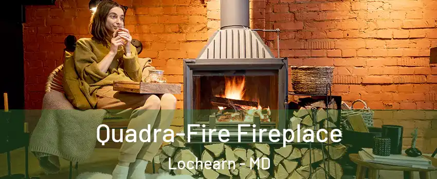  Quadra-Fire Fireplace Lochearn - MD