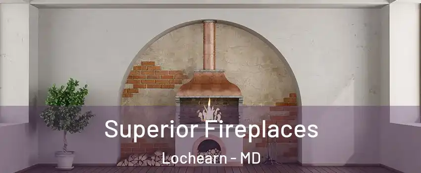  Superior Fireplaces Lochearn - MD