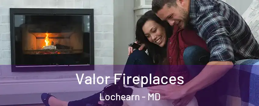  Valor Fireplaces Lochearn - MD